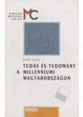 Gazda István - Tudás és tudomány a millenniumi Magyarországon
