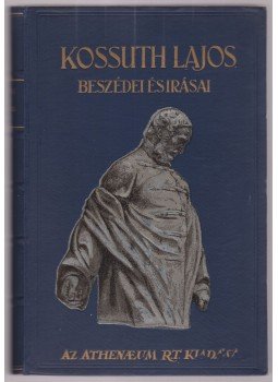 Kossuth Lajos - Kossuth Lajos beszédei és írásai (I-III.) Kossuth Lajos - Kossuth Lajos beszédei és írásai (I-III.), Budapest 0 antikvár könyv