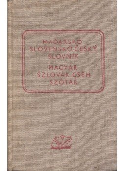 Ferdinand Lovásko, Artúr Sandany, Magda Saturová - Magyar-szlovák-cseh szótár Ferdinand Lovásko, Artúr Sandany, Magda Saturová - Magyar-szlovák-cseh szótár, Pozsony 1959 antikvár könyv