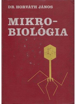 Dr. Horváth János - Mikrobiológia, Budapest 1970 antikvár könyv