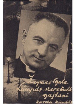 Zaymus Gyula - Lámpát szeretnék gyujtani (aláírt), Budapest 1941 antikvár könyv