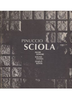 Pinuccio Sciola - Pietre sonore/ Sound stones/ Zenélő kövek, Szentendre 2002 antikvár könyv