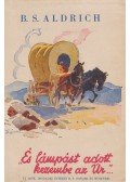 Aldrich, B. S. - "...és lámpást adott kezembe az Úr"