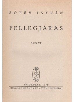 Sőtér István - Fellegjárás (dedikált) Sőtér István - Fellegjárás (dedikált), Budapest 1939 antikvár könyv