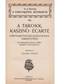 G. J. Potter - A tarokk, kaszinó, écarté kártyajátékok szabályainak ismertetése / Komerszjátékok magyar kártyával játékszabályainak ismertetése