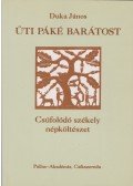 Duka János - Üti Páké Barátost