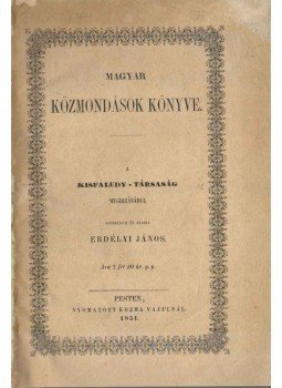 Erdélyi János - Magyar közmondások könyve Erdélyi János - Magyar közmondások könyve, Pest 1851 antikvár könyv