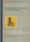 Jánossy Kázmér,Kondoray Egon (szerk.) - Acél, fém és öntöttvas anyagvizsgálata