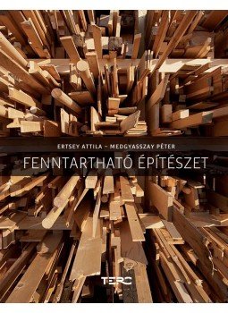 Medgyasszay Péter, Ertsey Attila - Fenntartható építészet Medgyasszay Péter, Ertsey Attila - Fenntartható építészet, null 2017 antikvár könyv