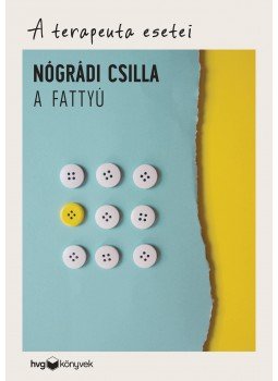 Nógrádi Csilla - A fattyú - A terapeuta esetei Nógrádi Csilla - A fattyú - A terapeuta esetei, null 2017 antikvár könyv