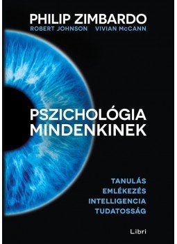 Zimbardo, Philip G. , Johnson, Robert L. , McCann, Vivian - Pszichológia mindenkinek 2. Zimbardo, Philip G. , Johnson, Robert L. , McCann, Vivian - Pszichológia mindenkinek 2., Budapest 2017 antikvár könyv