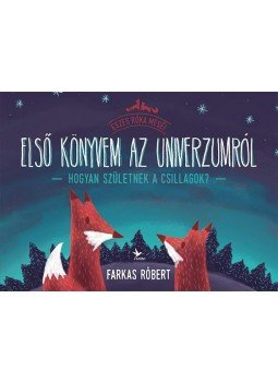 Farkas Róbert - Első könyvem az univerzumról - Hogyan születnek a csillagok?, null 2017 antikvár könyv