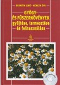 Bernáth Jenő,Németh Éva - Gyógy- és fűszernövények gyűjtése, termesztése és felhasználása