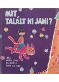 Lobe, Mira - Mit talált ki Jani?