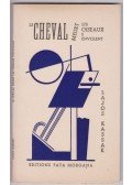 Kassák Lajos,Victor Vasarely - Le cheval meurt les oiseux s'envolent