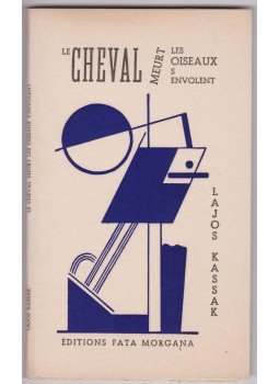 Kassák Lajos, Victor Vasarely - Le cheval meurt les oiseux s'envolent Kassák Lajos, Victor Vasarely - Le cheval meurt les oiseux s'envolent, 1971 antikvár könyv