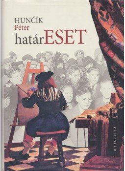 Huncík Péter - Határeset Huncík Péter - Határeset, Pozsony 2011 antikvár könyv