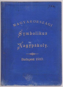  - Magyarországi Symbolikus Nagypáholy jelentése (1910), Budapest 1910 antikvár könyv