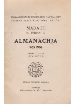  - A Magyarországi Symbolikus Nagypáholy védelme alatt álló törv. és tök. Madách páholy almanachja 1905/1906, Budapest 1906 antikvár könyv