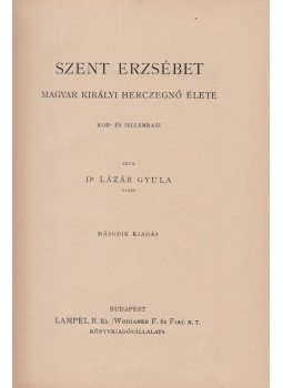 Lázár Gyula dr. - Szent Erzsébet (1909), Budapest 1909 antikvár könyv