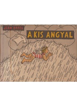 Jean Effel - A kis angyal (aláírt), Budapest 1957 antikvár könyv