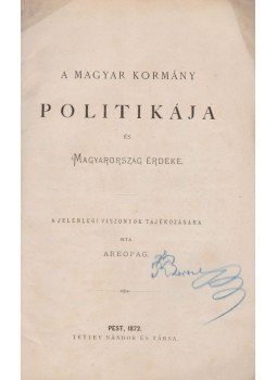 Areopag - A Magyar Kormány politikája és Magyarország érdeke, Pest 1872 antikvár könyv