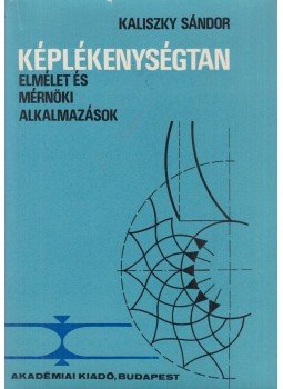 Kaliszky Sándor - Képlékenységtan Kaliszky Sándor - Képlékenységtan, Budapest 1975 antikvár könyv