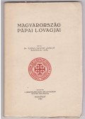 Tápay-Szabó László - Magyarország pápai lovagjai (1932)