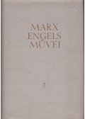 Karl Marx,Friedrich Engels - Karl Marx és Friedrich Engels művei 3. kötet