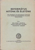 Beliczay Angéla,Hegyi-Füstös István,Pomothy Dezső - Református hitünk és életünk