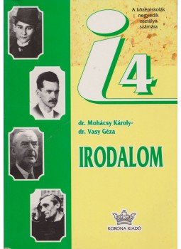 Dr. Mohácsy Károly, Dr. Vasy Géza - Irodalom IV. Dr. Mohácsy Károly, Dr. Vasy Géza - Irodalom IV., Budapest 1995 antikvár könyv