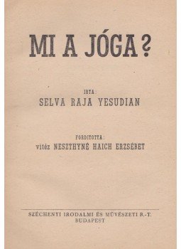 Yesudian, Selva Raja - Mi a jóga? (dedikált) Yesudian, Selva Raja - Mi a jóga? (dedikált), Budapest 1943 antikvár könyv