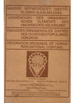 Vedrődi István - Magyar népművészeti díszítőelemek alkalmazása Vedrődi István - Magyar népművészeti díszítőelemek alkalmazása, Budapest 1930 antikvár könyv