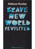 Huxley, Aldous Leonard - Brave New World Revisited