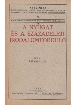 Farkas Lujza - A Nyugat és a századeleji irodalomforduló, Budapest 1935 antikvár könyv