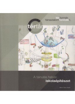 Tamáska Máté, Sárkány Péter - A tanulás helyei: iskolaépítészet Tamáska Máté, Sárkány Péter - A tanulás helyei: iskolaépítészet, Budapest 2017 antikvár könyv