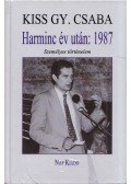 Kiss Gy. Csaba - Harminc év után: 1987 - Személyes történelem