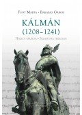 Font Márta, Barabás Gábor - Kálmán (1208-1241) Halics királya - Szlavónia hercege