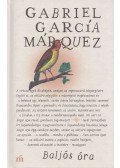 Gabriel García Márquez - Baljós óra
