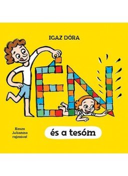 IGAZ DÓRA  - Én és a tesóm, null 2017 antikvár könyv