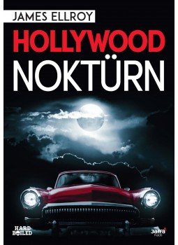 James Ellroy - Hollywood noktürn James Ellroy - Hollywood noktürn, Budapest 2017 antikvár könyv