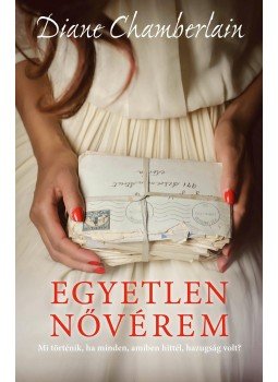 Diane Chamberlain - Egyetlen nővérem Diane Chamberlain - Egyetlen nővérem, null 2017 antikvár könyv