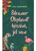Gail Honeyman - Eleanor Oliphant köszöni, jól van
