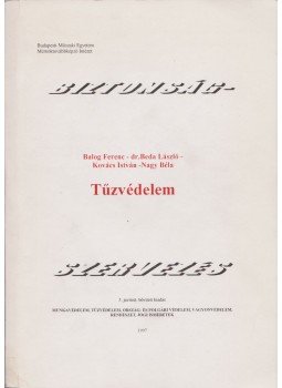 Balogh Ferenc, Dr. Beda László, Kováts István, Nagy Béla - Tűzvédelem Balogh Ferenc, Dr. Beda László, Kováts István, Nagy Béla - Tűzvédelem, Budapest 1997 antikvár könyv