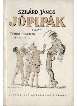Szilárd János - Jópipák Szilárd János - Jópipák, Budapest 1932 antikvár könyv