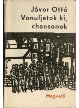 Jávor Ottó - Vonuljatok ki, chansonok (dedikált) Jávor Ottó - Vonuljatok ki, chansonok (dedikált), Budapest 1965 antikvár könyv