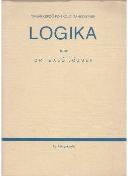 Baló József - Logika Baló József - Logika, Budapest 1981 antikvár könyv