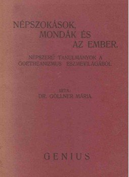 Göllner Mária - Népszokások, mondák és az ember (dedikált) Göllner Mária - Népszokások, mondák és az ember (dedikált), Budapest 1939 antikvár könyv