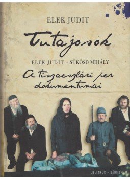 Elek Judit, Sükösd Mihály - Tutajosok (dedikált) Elek Judit, Sükösd Mihály - Tutajosok (dedikált), 2013 antikvár könyv