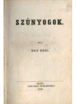 Nagy Ignác - Szúnyogok Nagy Ignác - Szúnyogok, Pest 1848 antikvár könyv